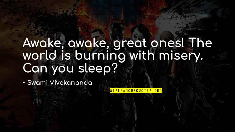 Awake Quotes By Swami Vivekananda: Awake, awake, great ones! The world is burning