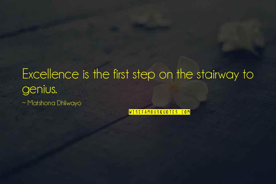 Awaken Giant Within Quotes By Matshona Dhliwayo: Excellence is the first step on the stairway