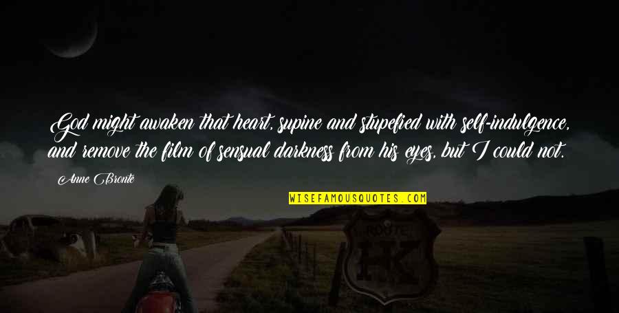 Awaken'd Quotes By Anne Bronte: God might awaken that heart, supine and stupefied Awaken'd Quotes By Anne Bronte: God might awaken that heart, supine and stupefied