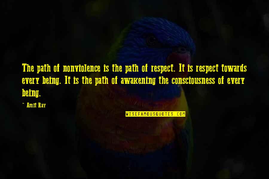 Awakening Consciousness Quotes By Amit Ray: The path of nonviolence is the path of