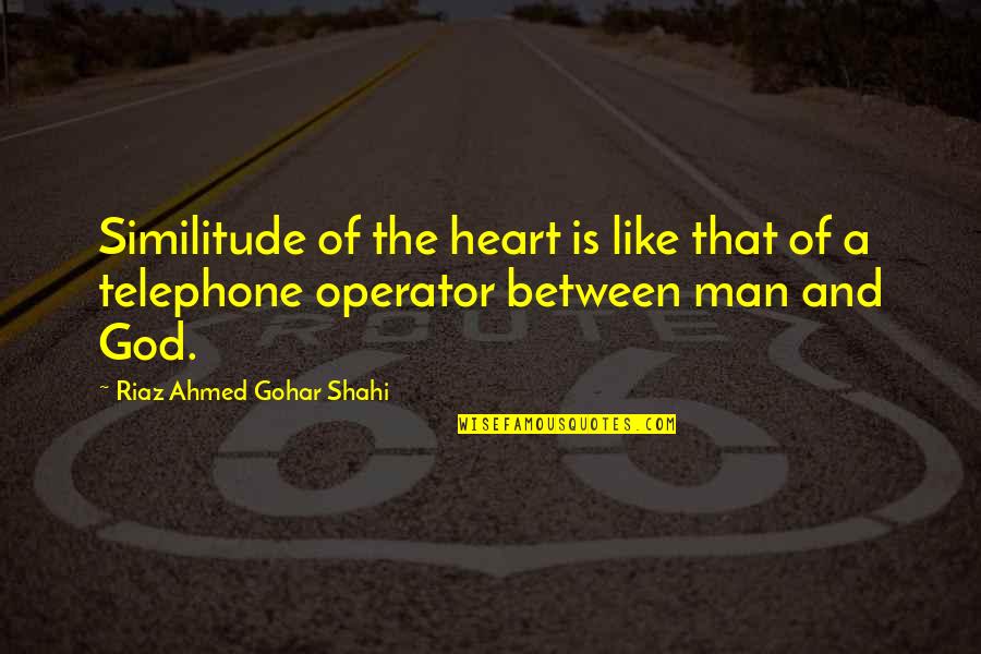 Awakening Enlightenment Quotes By Riaz Ahmed Gohar Shahi: Similitude of the heart is like that of Awakening Enlightenment Quotes By Riaz Ahmed Gohar Shahi: Similitude of the heart is like that of