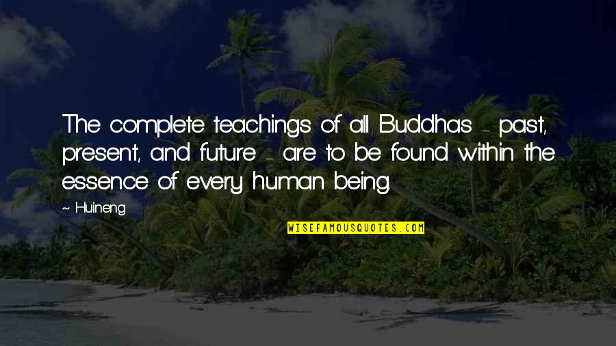 Awakening Of Intelligence Quotes By Huineng: The complete teachings of all Buddhas - past,