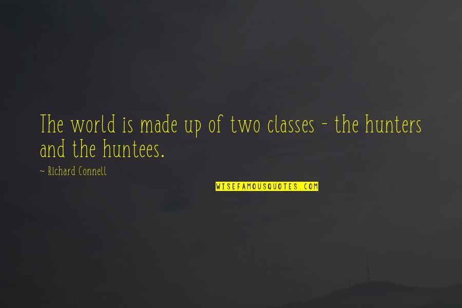 Award Of Honour Quotes By Richard Connell: The world is made up of two classes