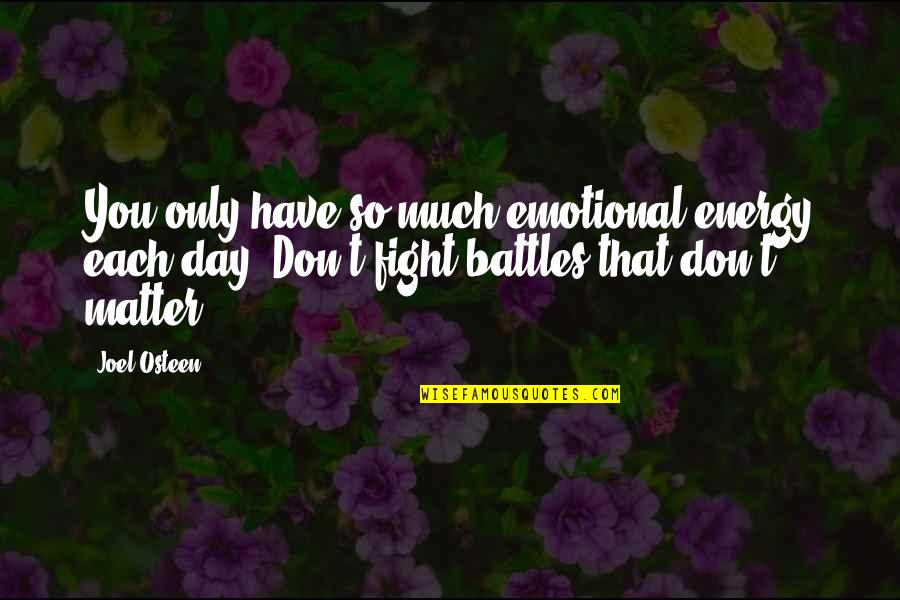 Awards Certificates Quotes By Joel Osteen: You only have so much emotional energy each Awards Certificates Quotes By Joel Osteen: You only have so much emotional energy each