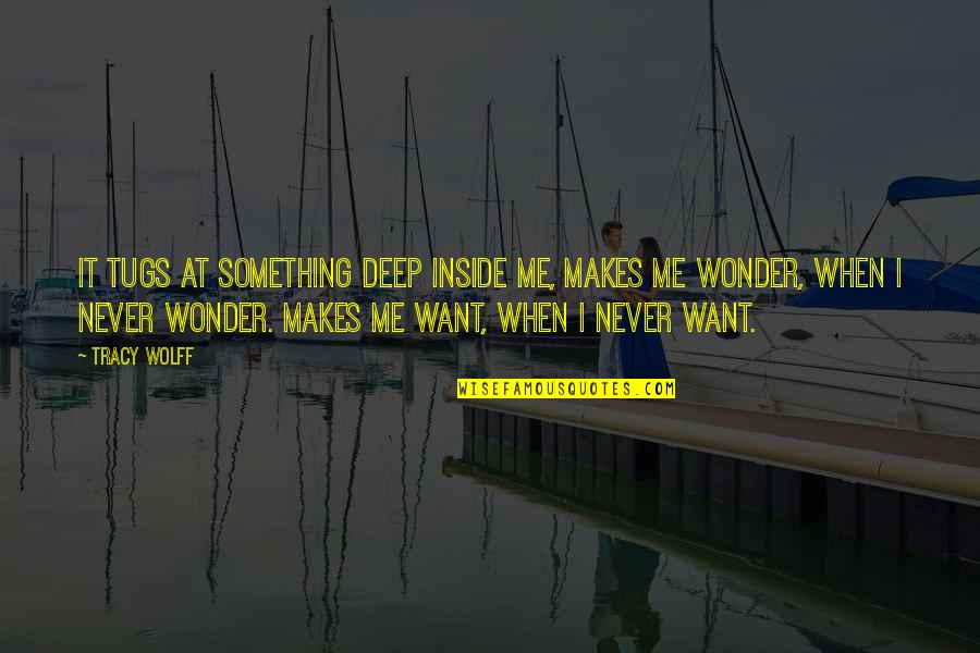 Awards Define Quotes By Tracy Wolff: It tugs at something deep inside me, makes