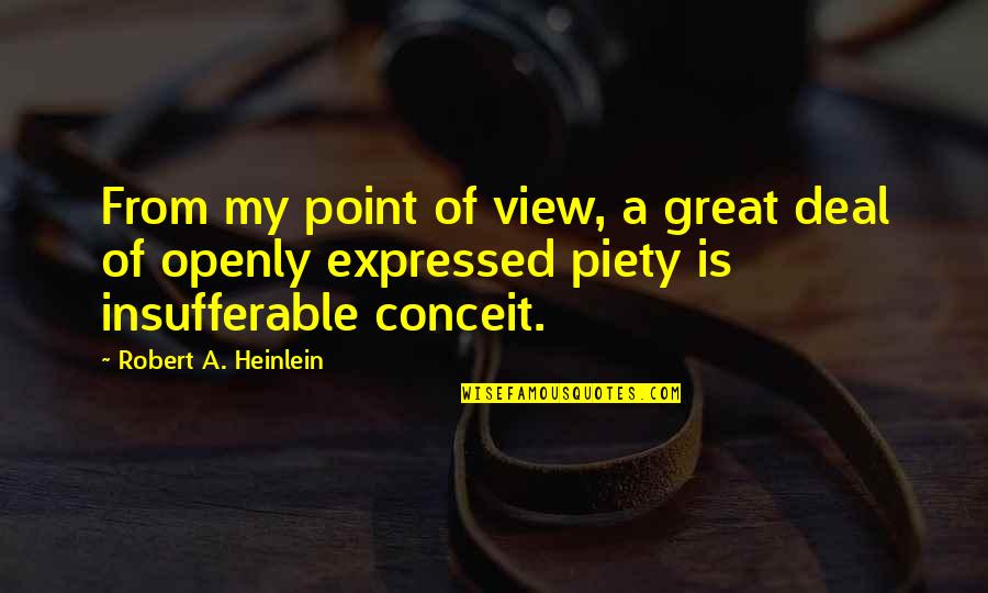 Awards Shows Quotes By Robert A. Heinlein: From my point of view, a great deal