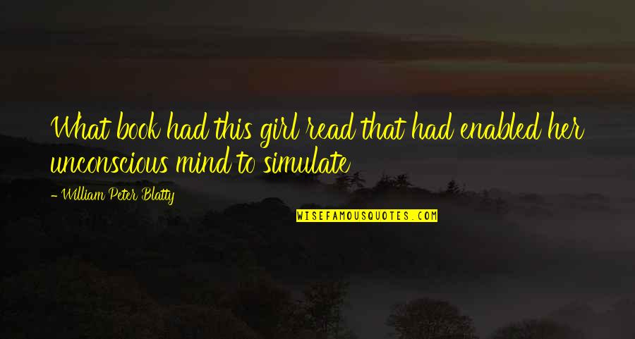 Awards Shows Quotes By William Peter Blatty: What book had this girl read that had