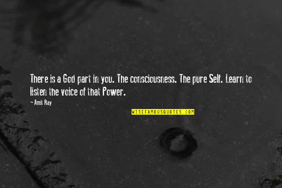 Awareness Love Quotes By Amit Ray: There is a God part in you. The