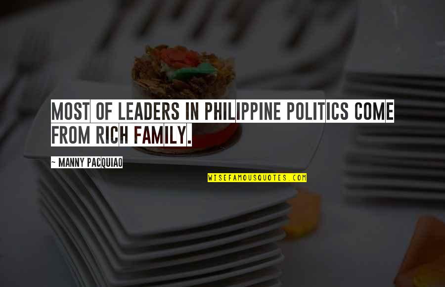 Awareness Of Guilt Quotes By Manny Pacquiao: Most of leaders in Philippine politics come from