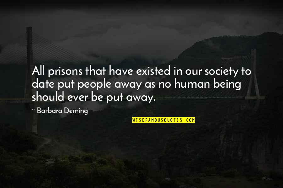 Away As Quotes By Barbara Deming: All prisons that have existed in our society Away As Quotes By Barbara Deming: All prisons that have existed in our society