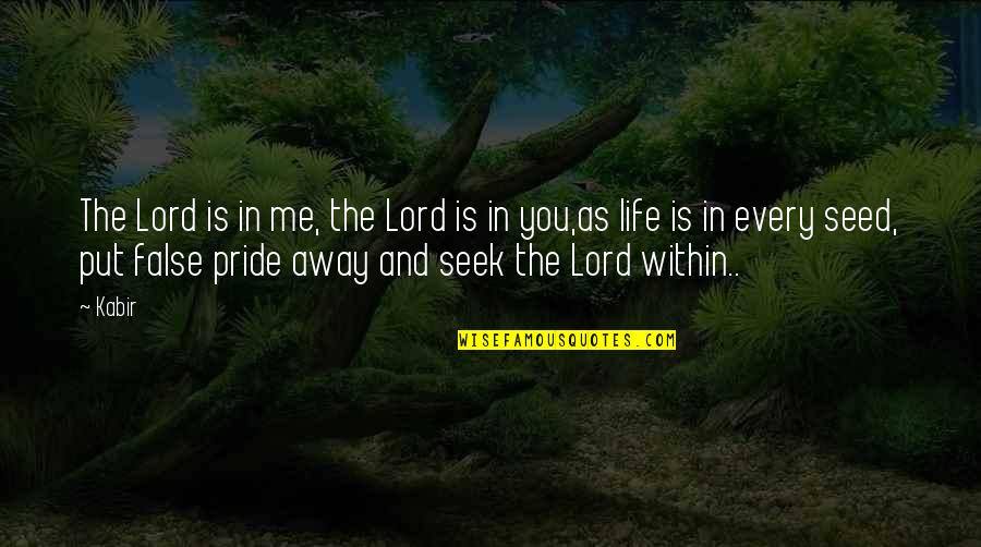 Away As Quotes By Kabir: The Lord is in me, the Lord is Away As Quotes By Kabir: The Lord is in me, the Lord is