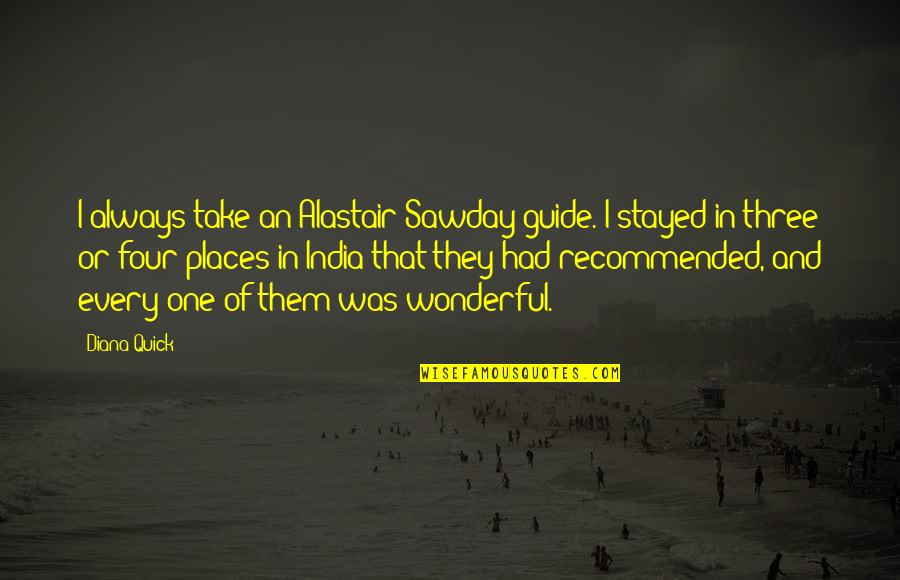 Away Bati Na Relasyon Quotes By Diana Quick: I always take an Alastair Sawday guide. I