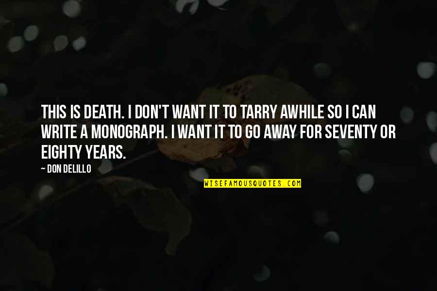 Away For Awhile Quotes By Don DeLillo: This is death. I don't want it to