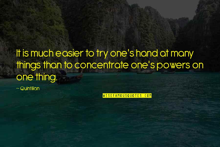 Away For Awhile Quotes By Quintilian: It is much easier to try one's hand