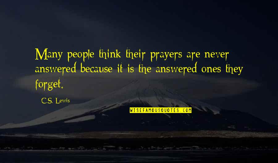 Away The Backpack Quotes By C.S. Lewis: Many people think their prayers are never answered Away The Backpack Quotes By C.S. Lewis: Many people think their prayers are never answered