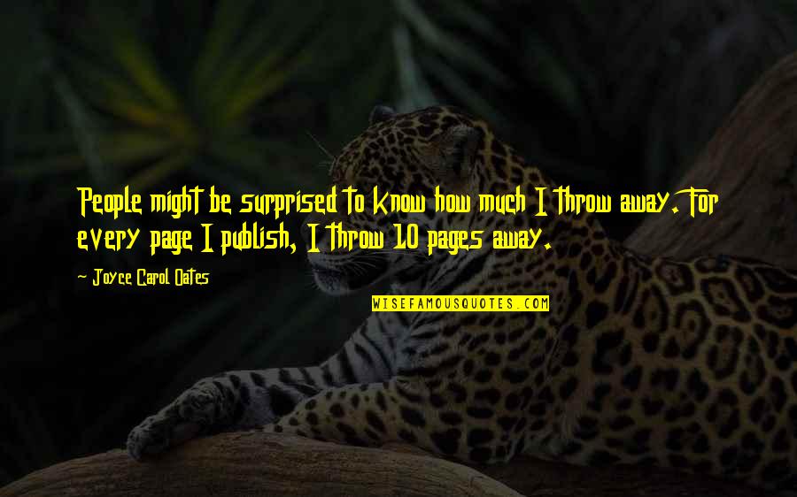 Away To Quotes By Joyce Carol Oates: People might be surprised to know how much Away To Quotes By Joyce Carol Oates: People might be surprised to know how much
