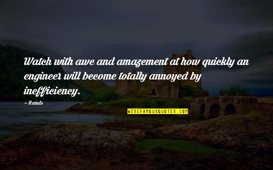 Awe Quotes By Rands: Watch with awe and amazement at how quickly