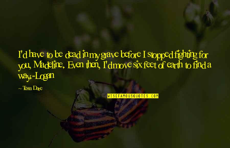 Awe Quotes By Tessa Dare: I'd have to be dead in my grave Awe Quotes By Tessa Dare: I'd have to be dead in my grave
