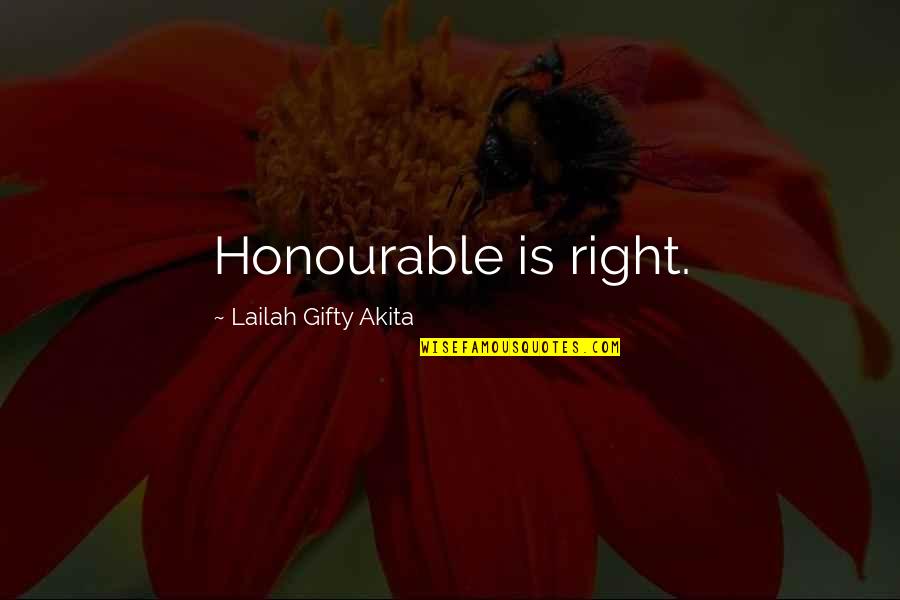 Aweel Quotes By Lailah Gifty Akita: Honourable is right.