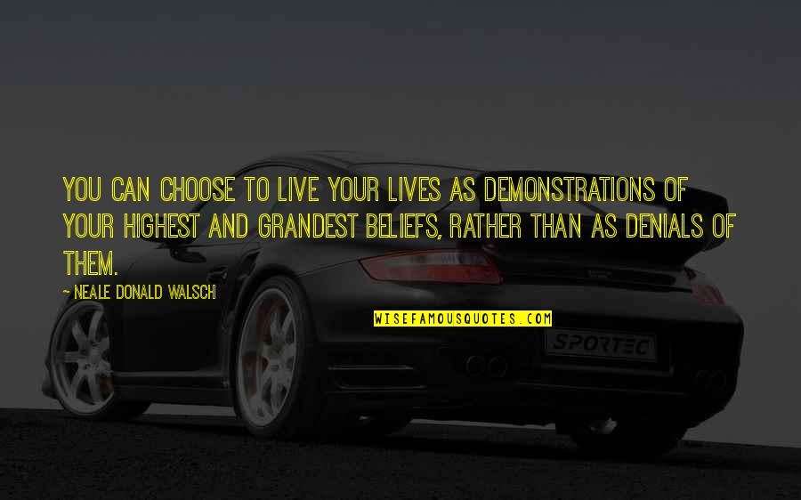 Awesome Being Happy Quotes By Neale Donald Walsch: You can choose to live your lives as