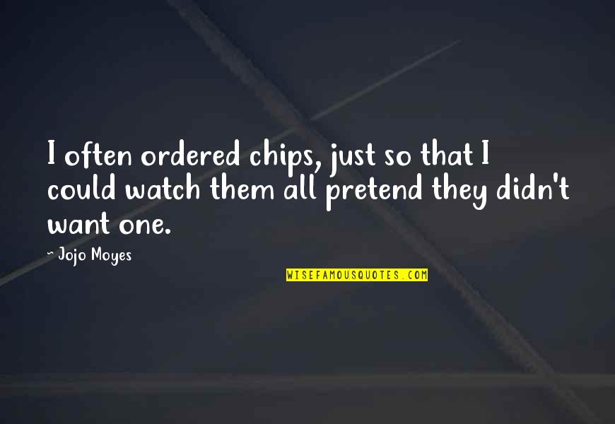 Awesome Bengali Love Quotes By Jojo Moyes: I often ordered chips, just so that I