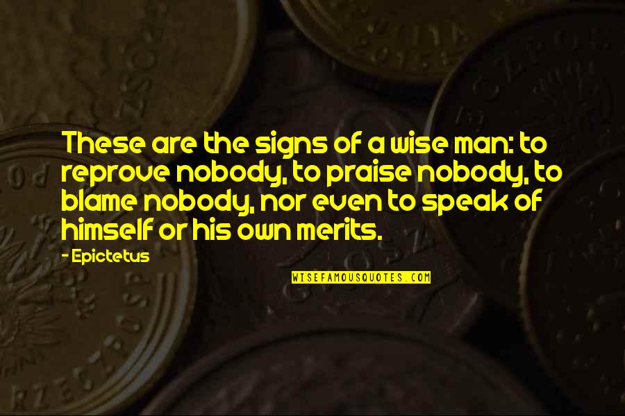 Awesome Brother Quotes By Epictetus: These are the signs of a wise man: