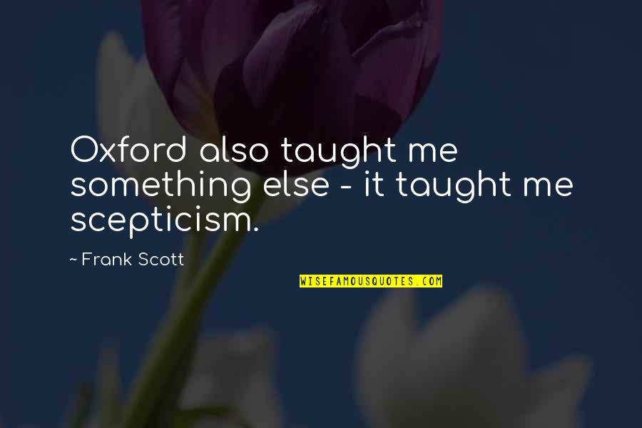 Awesome Cross Country Running Quotes By Frank Scott: Oxford also taught me something else - it