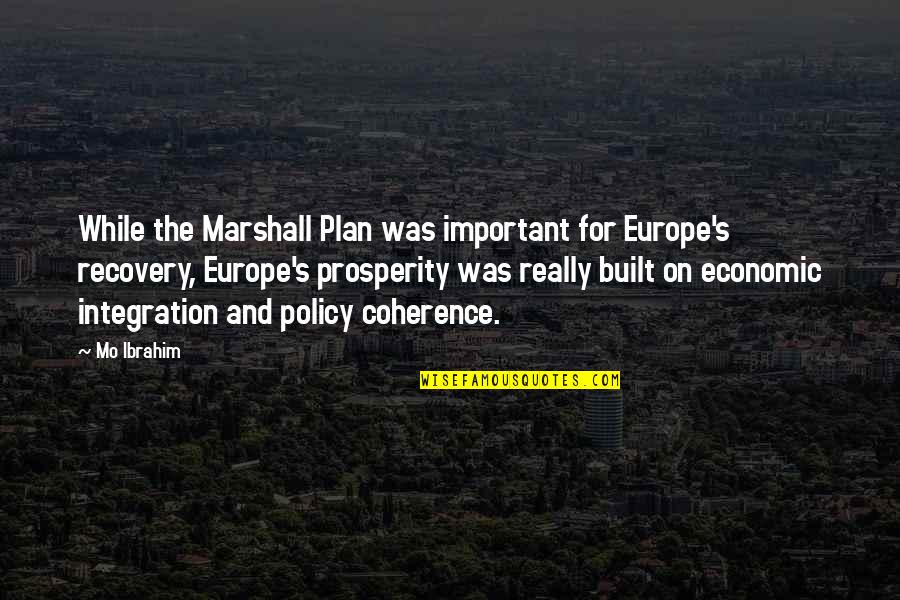 Awesome Dimple Quotes By Mo Ibrahim: While the Marshall Plan was important for Europe's