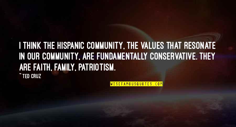 Awesome Family Quotes By Ted Cruz: I think the Hispanic community, the values that