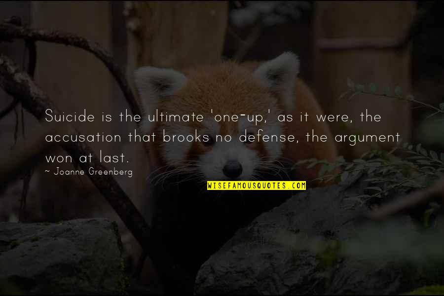 Awesome Football Player Quotes By Joanne Greenberg: Suicide is the ultimate 'one-up,' as it were, Awesome Football Player Quotes By Joanne Greenberg: Suicide is the ultimate 'one-up,' as it were,