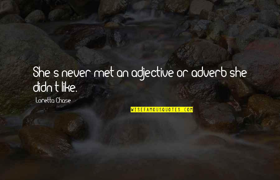 Awesome Football Player Quotes By Loretta Chase: She's never met an adjective or adverb she Awesome Football Player Quotes By Loretta Chase: She's never met an adjective or adverb she