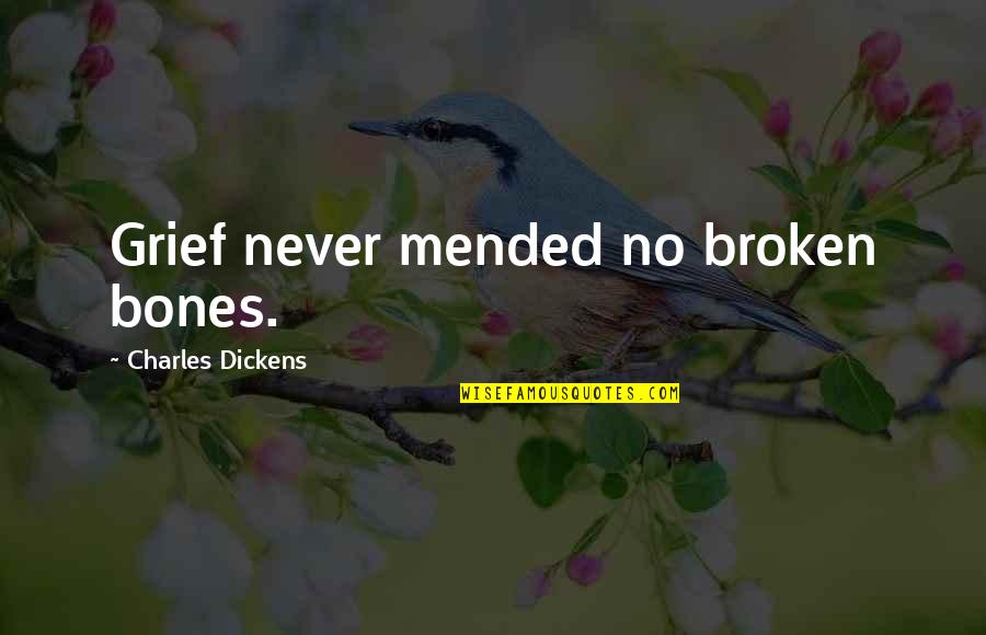 Awesome Football Quotes By Charles Dickens: Grief never mended no broken bones.