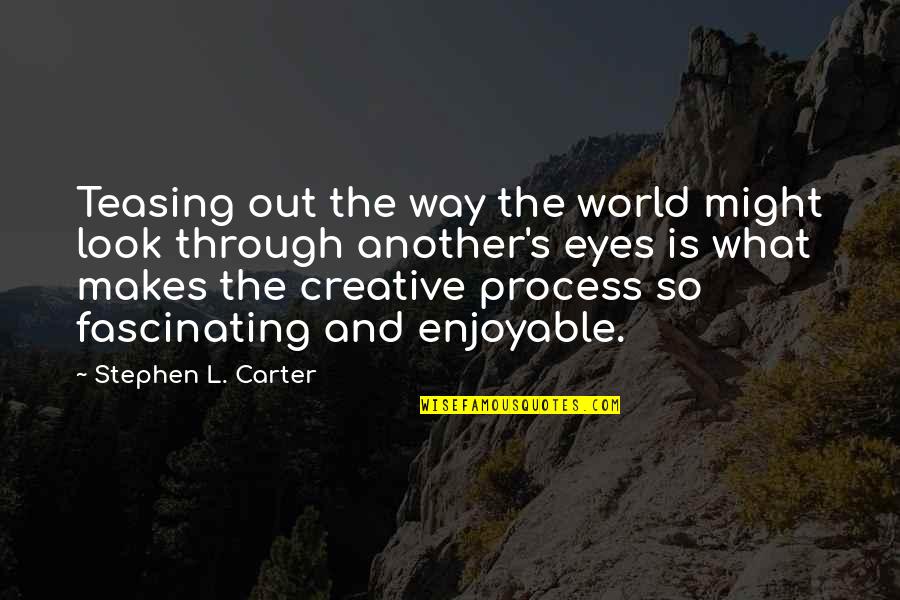 Awesome Gaara Quotes By Stephen L. Carter: Teasing out the way the world might look Awesome Gaara Quotes By Stephen L. Carter: Teasing out the way the world might look