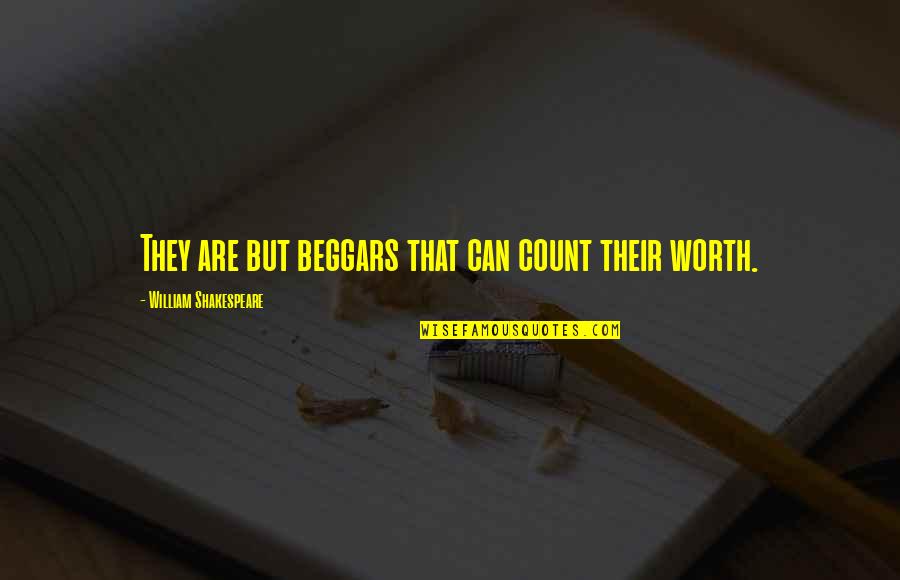 Awesome Grandson Quotes By William Shakespeare: They are but beggars that can count their