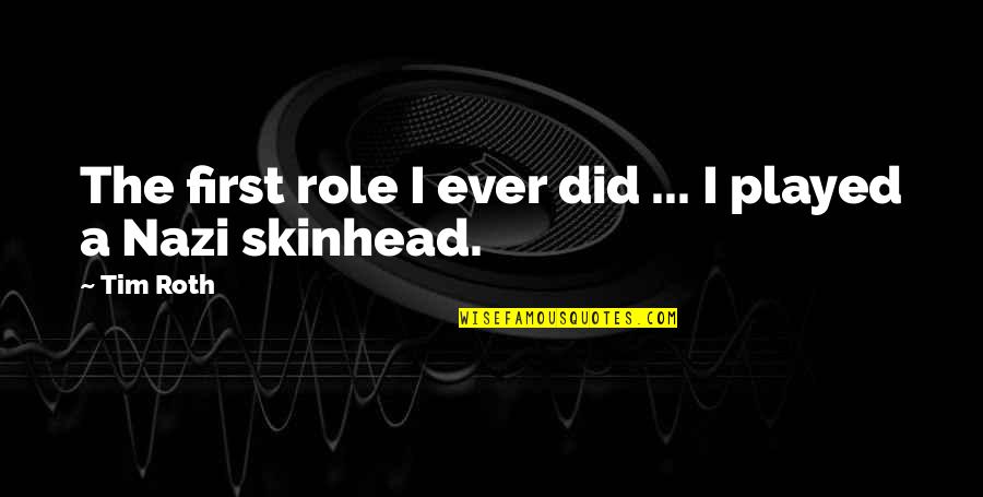 Awesome Lines Quotes By Tim Roth: The first role I ever did ... I