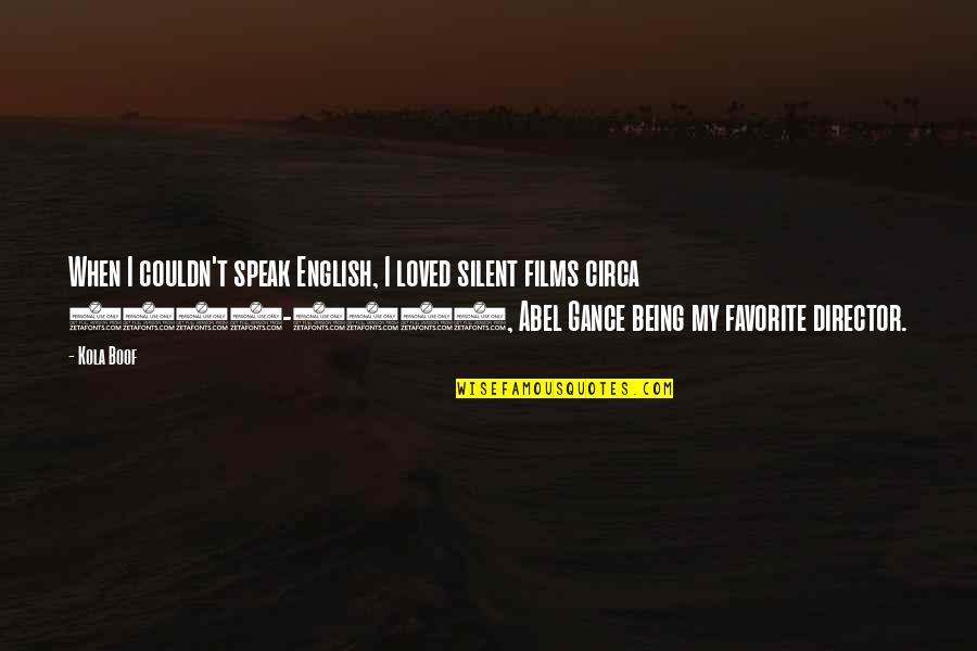 Awesome Moment Quotes By Kola Boof: When I couldn't speak English, I loved silent Awesome Moment Quotes By Kola Boof: When I couldn't speak English, I loved silent