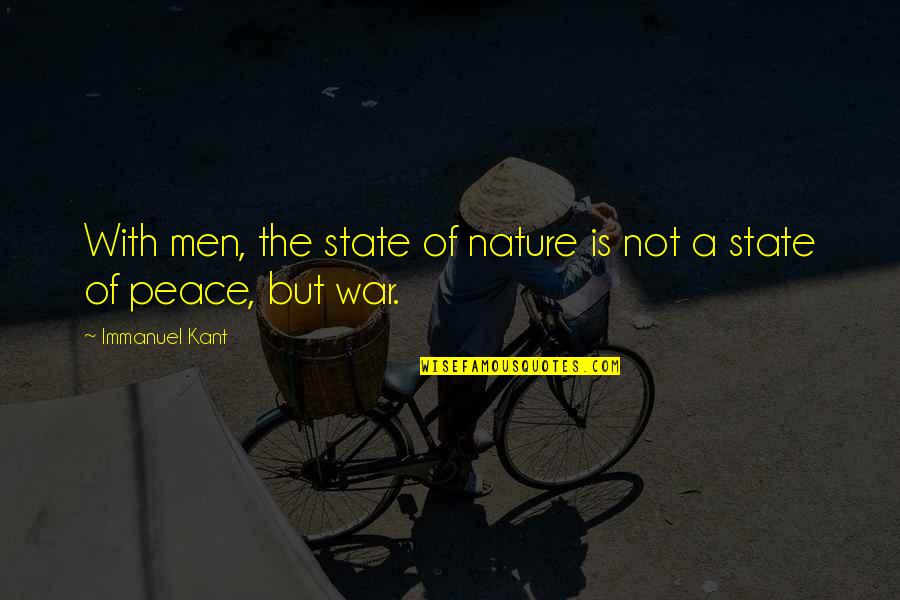 Awesome Navy Quotes By Immanuel Kant: With men, the state of nature is not