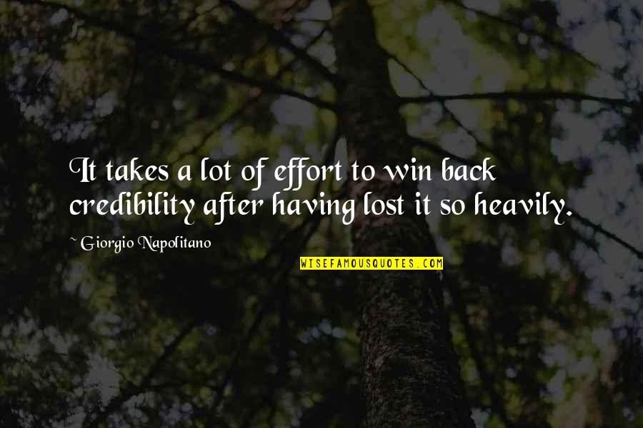 Awesome Neighbour Quotes By Giorgio Napolitano: It takes a lot of effort to win Awesome Neighbour Quotes By Giorgio Napolitano: It takes a lot of effort to win