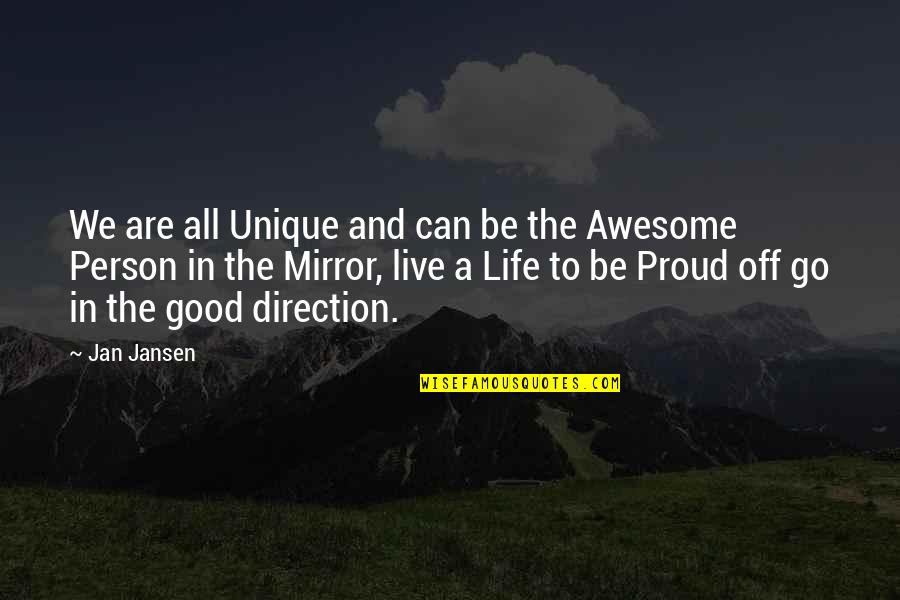 Awesome Person Quotes By Jan Jansen: We are all Unique and can be the