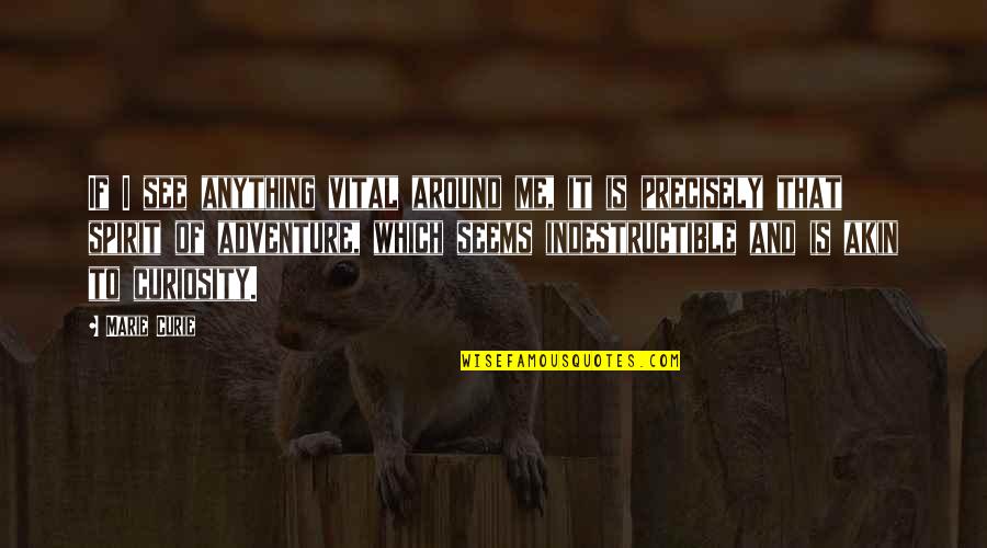 Awesome Photo Caption Quotes By Marie Curie: If I see anything vital around me, it Awesome Photo Caption Quotes By Marie Curie: If I see anything vital around me, it