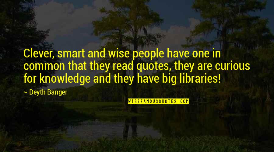 Awesome Quotes And Quotes By Deyth Banger: Clever, smart and wise people have one in