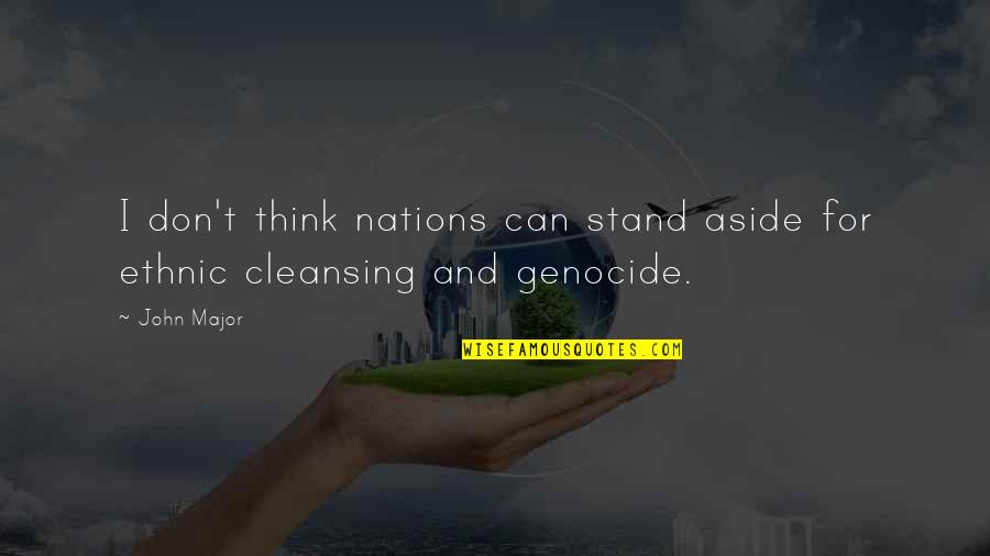 Awesome Revenge Quotes By John Major: I don't think nations can stand aside for