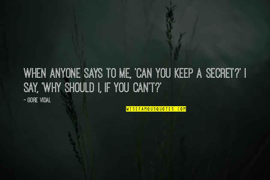 Awesome Running Quotes By Gore Vidal: When anyone says to me, 'Can you keep