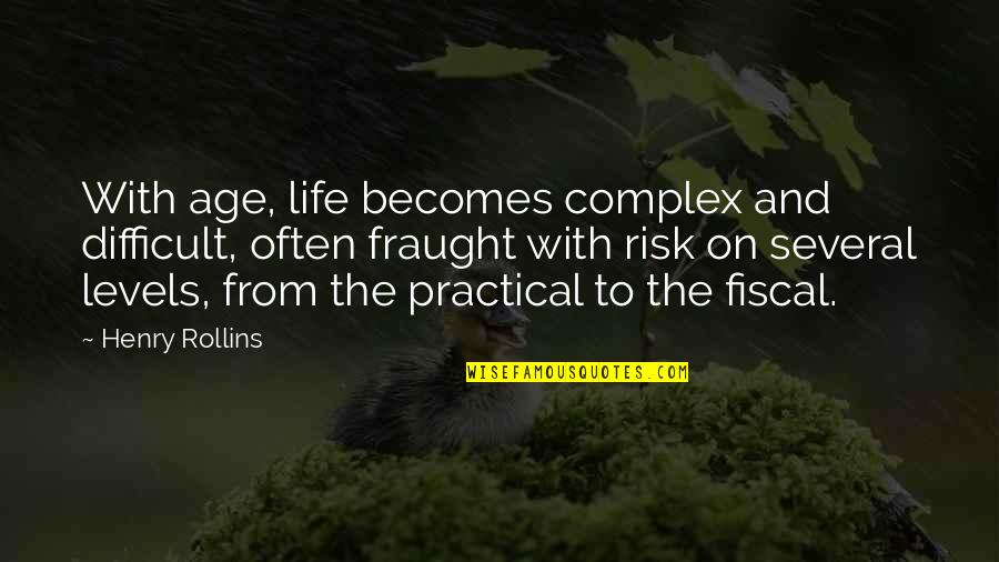 Awesome Senior Quotes By Henry Rollins: With age, life becomes complex and difficult, often