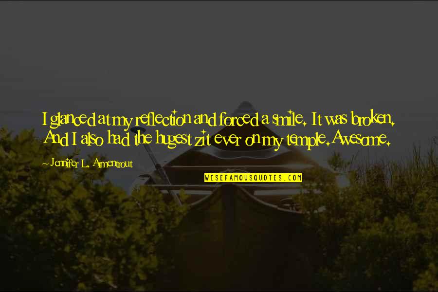 Awesome Smile Quotes By Jennifer L. Armentrout: I glanced at my reflection and forced a Awesome Smile Quotes By Jennifer L. Armentrout: I glanced at my reflection and forced a