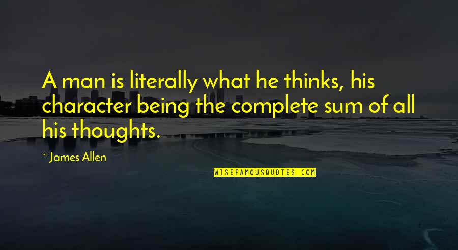 Awesome Stag Quotes By James Allen: A man is literally what he thinks, his Awesome Stag Quotes By James Allen: A man is literally what he thinks, his