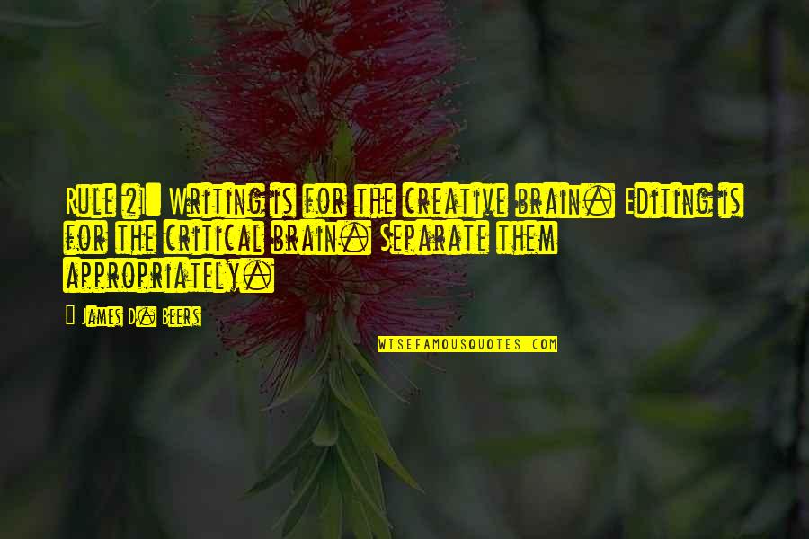 Awesome Teachable Quotes By James D. Beers: Rule #1: Writing is for the creative brain. Awesome Teachable Quotes By James D. Beers: Rule #1: Writing is for the creative brain.