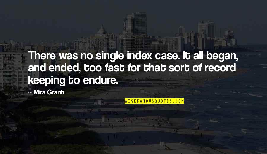 Awesome Thoughts Or Quotes By Mira Grant: There was no single index case. It all