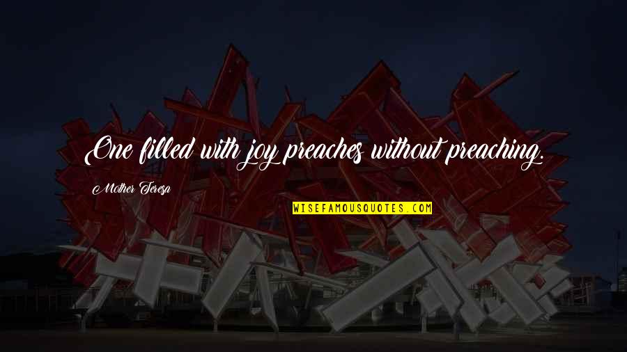 Awesome Weight Lifting Quotes By Mother Teresa: One filled with joy preaches without preaching.