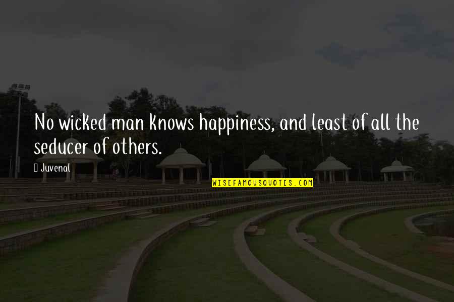 Awesome Wives Quotes By Juvenal: No wicked man knows happiness, and least of